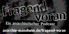 Coverbild Fragend voran – ein anarchistischer Podcast